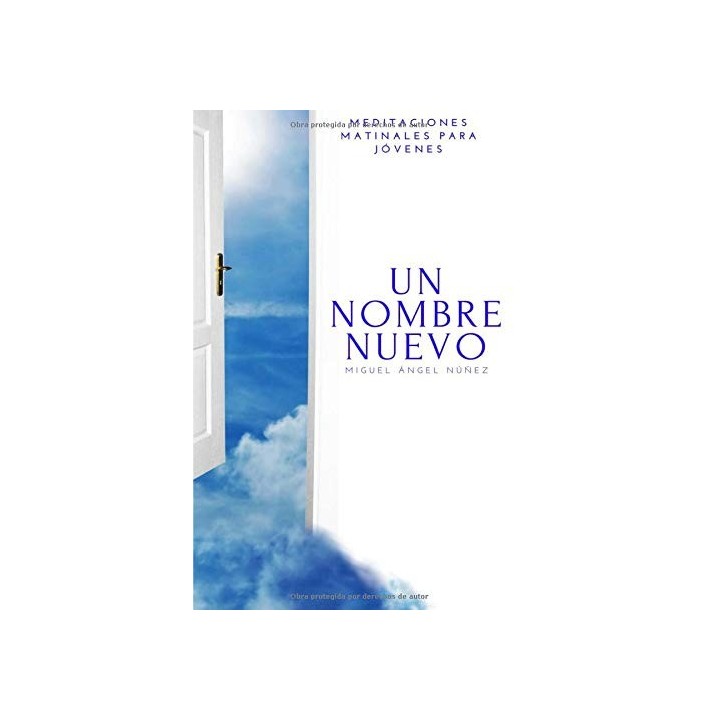 Un Nombre Nuevo: MEDITACIONES MATINALES PARA JOVENES (Tercera edicion ampliada y corregida)